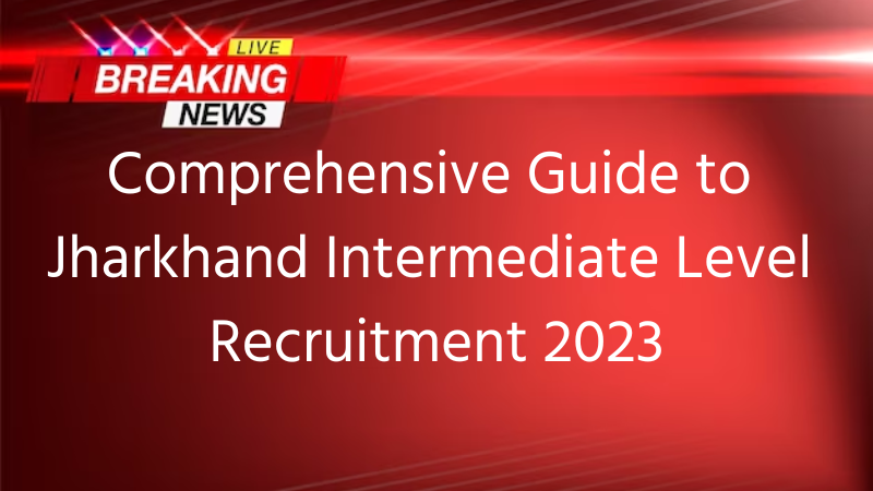 Jharkhand Intermediate Level Recruitment