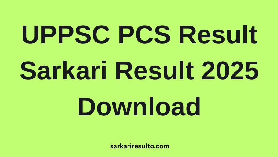 UPPSC PCS Result Sarkari Result 2025 Download